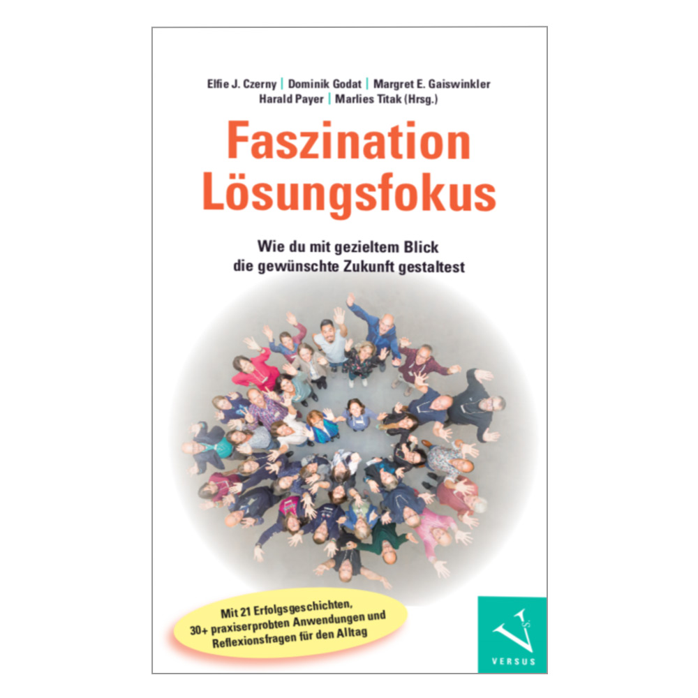 Faszination-Lösungsfokus-Wie-du-mit-gezieltem-Blick-die-gewünschte-Zukunft-gestaltest Faszination Lösungsfokus: Wie du mit gezieltem Blick die gewünschte Zukunft gestaltest