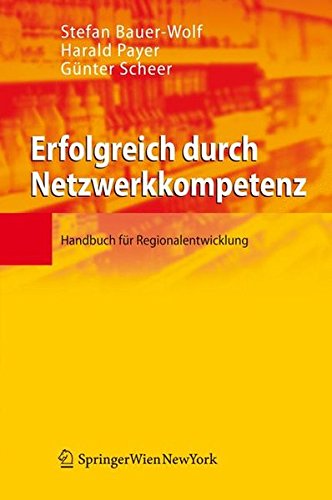 Erfolgreich durch Netzwerkkompetenz. Handbuch für Regionalentwicklung