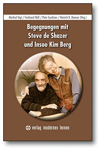 Begegnungen mit Steve de Shazer und Insoo Kim Berg