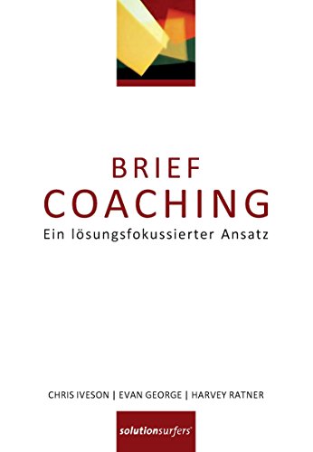 Brief Coaching: Ein lösungsfokussierter Ansatz