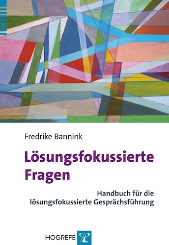 Lösungsfokussierte Fragen: Handbuch für die lösungsfokussierte Gesprächsführung