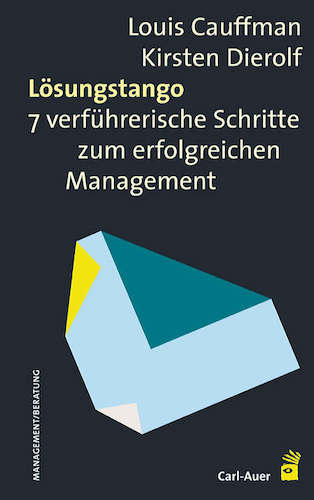 Lösungstango: 7 verführerische Schritte zum erfolgreichen Management